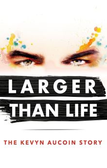 Larger than Life: The Kevyn Aucoin Story