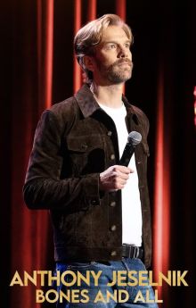 Anthony Jeselnik: Bones and All