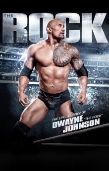 The Rock: The Epic Journey of Dwayne Johnson