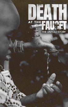 Death at the Faucet: The Untold Story