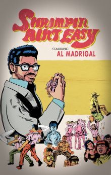 Al Madrigal: Shrimpin' Ain't Easy