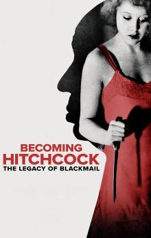 Becoming Hitchcock: The Legacy of Blackmail