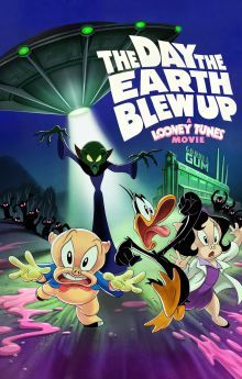 The Day the Earth Blew Up: A Looney Tunes Movie The Day the Earth Blew Up: A Looney Tunes Movie