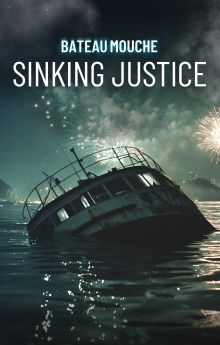 Bateau Mouche: Sinking Justice - Season 1 Bateau Mouche: Sinking Justice - Season 1