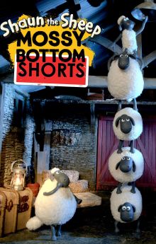 Shaun the Sheep: Mossy Bottom Shorts - Season 1 Shaun the Sheep: Mossy Bottom Shorts - Season 1