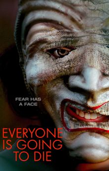 Everyone is Going to Die Everyone is Going to Die