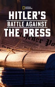 Hitler's Battle Against the Press Hitler's Battle Against the Press
