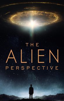 The Alien Perspective The Alien Perspective